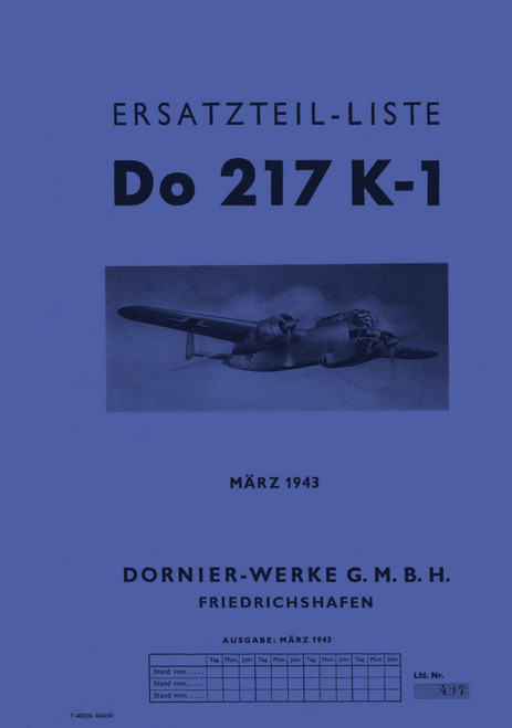 Dornier DO 217 K-1 Aircraft, Illustrated Parts Catalog Manual , 1942 (German Language: Ersatzteilliste ) Dornier DO 217 K-1 Aircraft, Illustrated Parts Catalog Manual , 1942 (German Language: Ersatzteilliste )