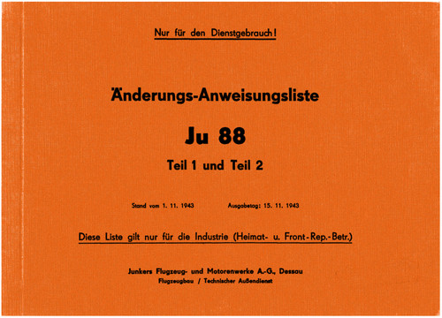 Junkers JU 88 A-4, A-5, Aircraft Modification Instructions List Manual ,German Language: Aenderuungs-Anweisungsliste Junkers JU 88 A-4, A-5, Aircraft Modification Instructions List Manual ,German Language: Aenderuungs-Anweisungsliste