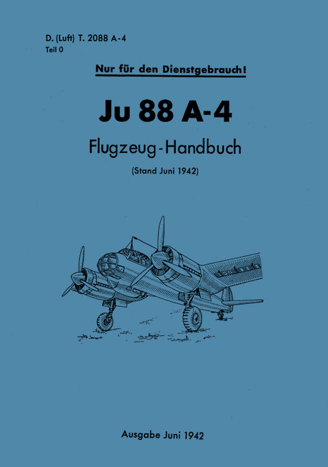 Junkers Ju 88 A-4, Aircraft Handbook Manual , German Language :Flugzeug handbuch 1942 Junkers Ju 88 A-4, Aircraft Handbook Manual , German Language :Flugzeug handbuch 1942