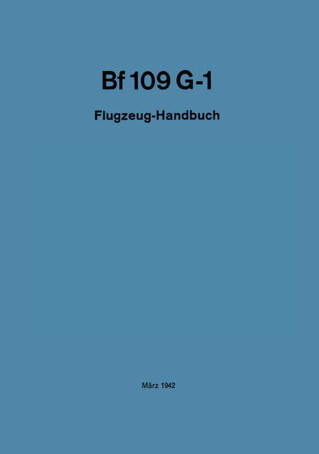 Messerschmitt Bf 109 G-1 Aircraft Handbook Manual , German Language: handbuch 1942 Messerschmitt Bf 109 G-1 Aircraft Handbook Manual , German Language: handbuch 1942