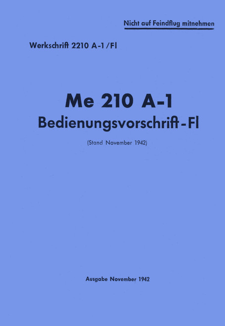 Messerschmitt Me 210 A-1, Aircraft Operating Instructions Manual ,German Language : Bedienvorschrift-Fl