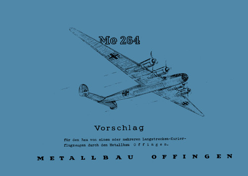 Messerschmitt Me 264 Aircraft Construction Descriptions Manual 1944, German Language :Baubeschreibung Messerschmitt Me 264 Aircraft Construction Descriptions Manual 1944, German Language :Baubeschreibung