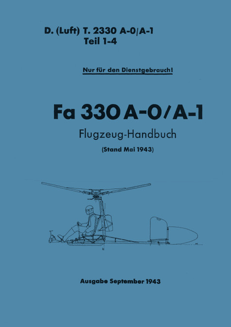 Foke Achgelis Fa 330 A-0, A-1 Helicopter Handbook Manual - 1943 ,German Language : Flugzeug-Hanbuch Foke Achgelis Fa 330 A-0, A-1 Helicopter Handbook Manual - 1943 ,German Language : Flugzeug-Hanbuch