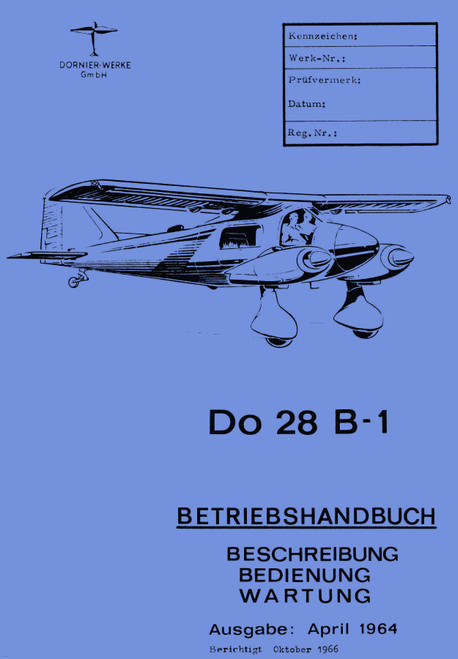 Dornier Do 28 B-1 aircraft Operations Manual (1966) BETRIEBSHANDBUCH Dornier Do 28 B-1 aircraft Operations Manual (1966) BETRIEBSHANDBUCH