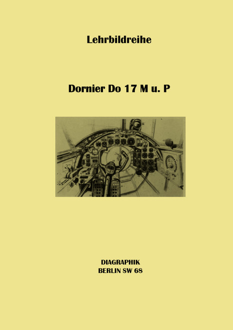 Dornier Do 17 M,P Aircraft Instructional Image Series, German Language :Lehrbildreihe Dornier Do 17 M,P Aircraft Instructional Image Series, German Language :Lehrbildreihe