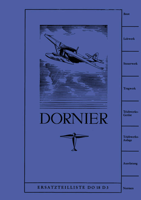 Dornier Do 18 D-3 Aircraft, Illustrated Parts Catalog Manual , German Language :Ersatzteilliste Dornier Do 18 D-3 Aircraft, Illustrated Parts Catalog Manual , German Language :Ersatzteilliste