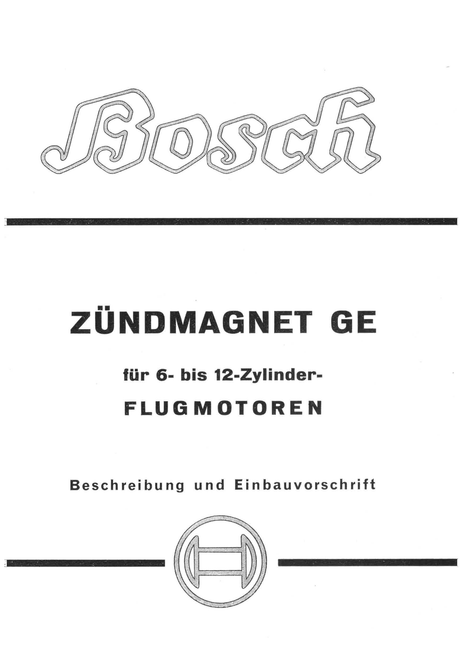 Bosch Ignition Magnetos GE for 6- to 12-Cylinder Engines Manual - 1939 Bosch Ignition Magnetos GE for 6- to 12-Cylinder Engines Manual - 1939