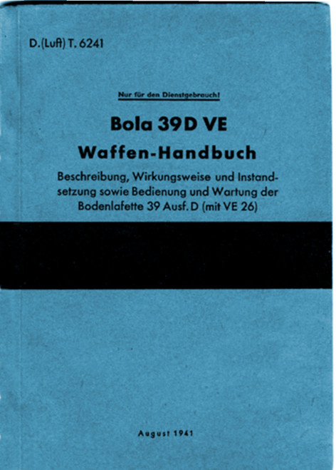 Bola 39 D, VE Ventral Gun Mount Weapons Manual, Bodenlafette Waffen-Handbuch(German Language) Bola 39 D, VE Ventral Gun Mount Weapons Manual, Bodenlafette Waffen-Handbuch(German Language)