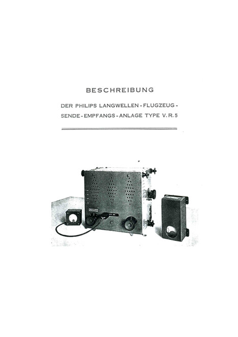 Philips V.R. 5 Long-Wave System Manual for Aircraft, Langwellenanlage V.R. 5 (German Language) Philips V.R. 5 Long-Wave System Manual for Aircraft, Langwellenanlage V.R. 5 (German Language)