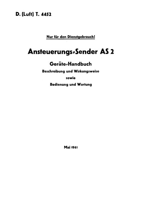 Control Transmitter AS 2 Device Manual: Description, Functionality, Operation, and Maintenance, Ansteuerungs-Sender AS 2
Geräte-Handbuch (German Language) Control Transmitter AS 2 Device Manual: Description, Functionality, Operation, and Maintenance, Ansteuerungs-Sender AS 2
Geräte-Handbuch (German Language)