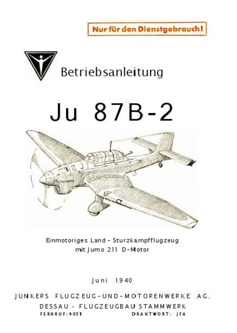 Junkers Ju 87 B-2 Operating Manual, B-2 Betriebsanleitung ( German Language) Junkers Ju 87 B-2 Operating Manual, B-2 Betriebsanleitung ( German Language)
