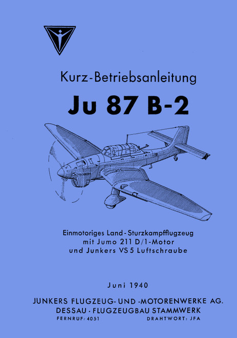 Junkers Ju 87 B-2 Brief Instructions – Flight, Ju 87 B-2 KBA-Fl ( German Language) Junkers Ju 87 B-2 Brief Instructions – Flight, Ju 87 B-2 KBA-Fl ( German Language)