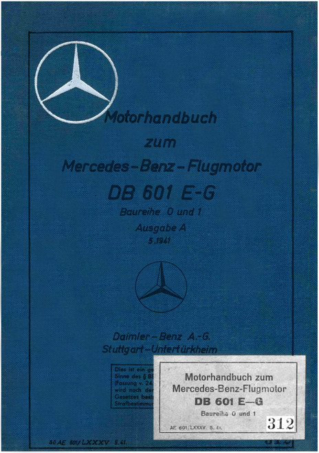 Daimler-Benz DB 601 E,G Aircraft Engine – Technical Handbook Manual 1941, DB 601 E,G Handbuch-1941 Daimler-Benz DB 601 E,G Aircraft Engine – Technical Handbook Manual 1941, DB 601 E,G Handbuch-1941
