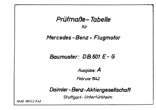 Daimler Benz DB 601 E,G Aircraft Engine – Test Measurements Table Manual,DB 601 E,G Prüfmasse-Tabelle Daimler Benz DB 601 E,G Aircraft Engine – Test Measurements Table Manual,DB 601 E,G Prüfmasse-Tabelle
