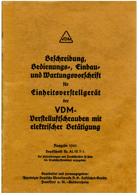 VDM Variable-Pitch Propeller – Standardized Electric Pitch Control Unit: Description, Installation, Operation, and Maintenance Manual, Einheitsverstellgerät der VDM-Verstellluftschrauben mit elektrischer Betätigung( German Language) VDM Variable-Pitch Propeller – Standardized Electric Pitch Control Unit: Description, Installation, Operation, and Maintenance Manual, Einheitsverstellgerät der VDM-Verstellluftschrauben mit elektrischer Betätigung( German Language)