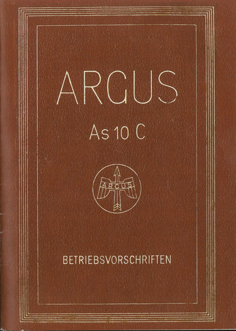 Argus As 10 C, Aircraft Engine, Operating Instructions, AS 10 C Betriebsvorschriften(German Language) Argus As 10 C, Aircraft Engine, Operating Instructions, AS 10 C Betriebsvorschriften(German Language)