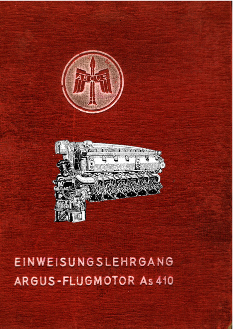 Argus As 410 A-1, Aircraft Engine, Engine Training Course, As 410 A-1 Einweisungslehrgang Motor(German Language) Argus As 410 A-1, Aircraft Engine, Engine Training Course, As 410 A-1 Einweisungslehrgang Motor(German Language)