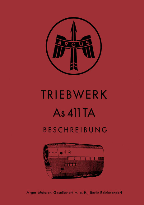 Argus As 411 TA, Aircraft Engine, Description and Short Manual, As 411 TA, Beschreibung und KBA(German Language) Argus As 411 TA, Aircraft Engine, Description and Short Manual, As 411 TA, Beschreibung und KBA(German Language)
