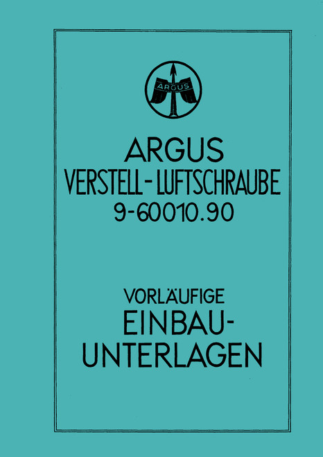 Argus VLS variable pitch propellers with hydraulic actuation, installation manual, Argus VLS mit hydr. Betaetigung, Einbaumappe (German Language) Argus VLS variable pitch propellers with hydraulic actuation, installation manual, Argus VLS mit hydr. Betaetigung, Einbaumappe (German Language)