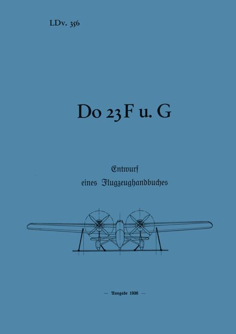 Dornier Do 23 F,G Aircraft Handbook Manual , Flugzeug handbuch (German Language) Dornier Do 23 F,G Aircraft Handbook Manual , Flugzeug handbuch (German Language)