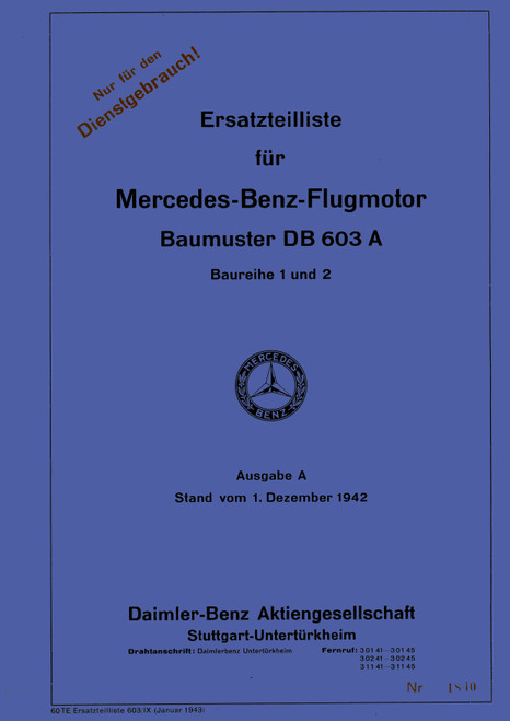 Daimler-Benz DB 603 A Aircraft Engine – Illustrated Parts Catalog 1942, Ersatzteilliste (German Language) Daimler-Benz DB 603 A Aircraft Engine – Illustrated Parts Catalog 1942, Ersatzteilliste (German Language)