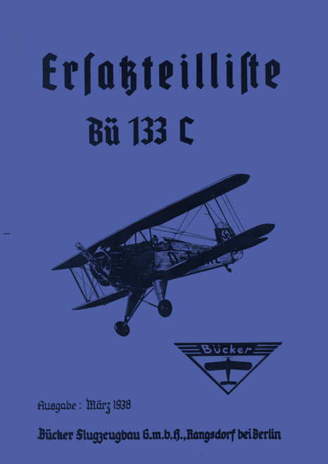Bücker Bü 133 C Illustrated Parts Catalog Manual 1938, Ersatzteilliste (German Language) Bücker Bü 133 C Illustrated Parts Catalog Manual 1938, Ersatzteilliste (German Language)