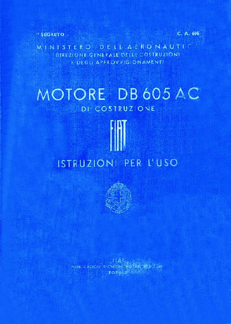 Fiat Daimler-Benz DB 605 AC Aircraft Engine Operating Instructions 1943, Manual, Istruzioni per l'uso (Italian Language) Fiat Daimler-Benz DB 605 AC Aircraft Engine Operating Instructions 1943, Manual, Istruzioni per l'uso (Italian Language)