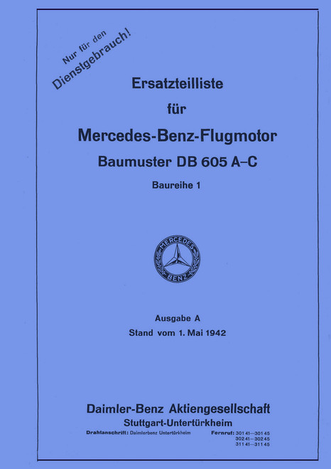 Daimler-Benz DB 605 A,C Aircraft Engine , Illustrated Parts Catalog Manual , Ersatzteilliste (German Language) Daimler-Benz DB 605 A,C Aircraft Engine , Illustrated Parts Catalog Manual , Ersatzteilliste (German Language)