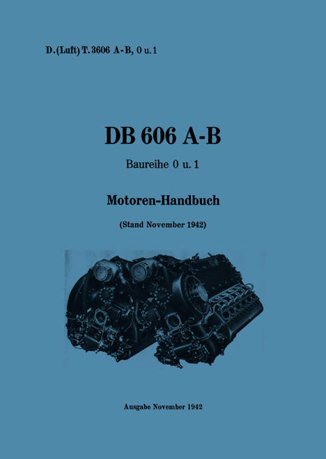 Daimler-Benz DB 606 A,B Aircraft Engine Technical Manual, Motoren-Handbuch (German Language)