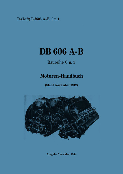 Daimler-Benz DB 606 A,B Aircraft Engine Technical Manual, Motoren-Handbuch (German Language)