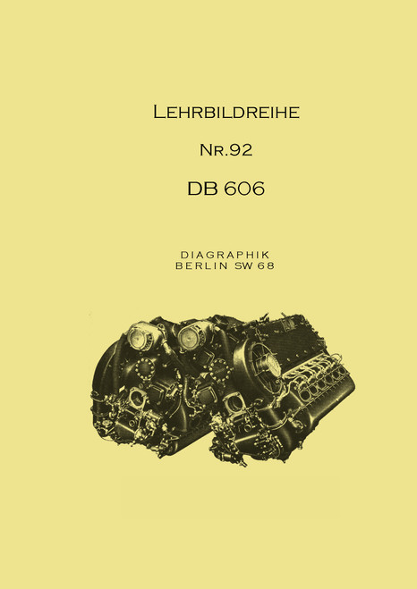 Daimler-Benz DB 606 Aircraft Instructional Image Series, Lehrbildreihe (German Language) Daimler-Benz DB 606 Aircraft Instructional Image Series, Lehrbildreihe (German Language)