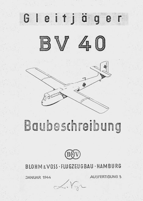 Blohm & Voss BV 40 Aircraft Construction Descriptions Manual, Baubeschreibung(German Language)