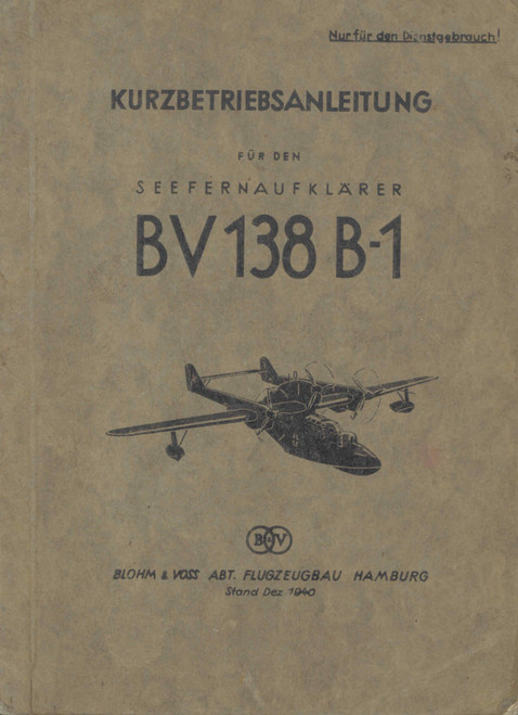 Blohm & Voss BV 138 B-1 Short Operating Manual, Kurzbetriebsanleitung(German Language)