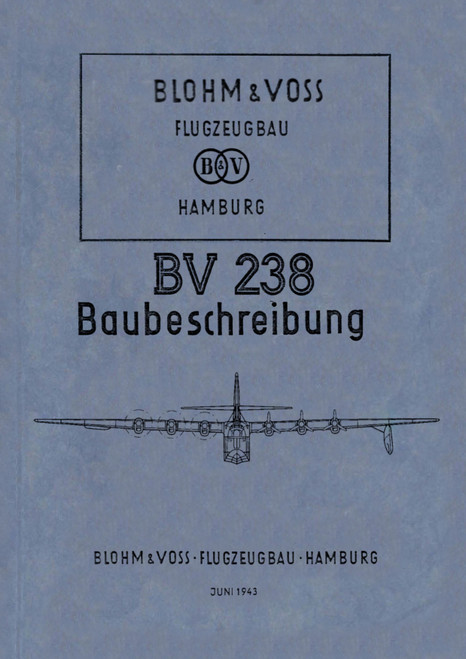 Blohm & Voss BV 238 Aircraft – Construction Description Manual, Baubeschreibung (German Language)