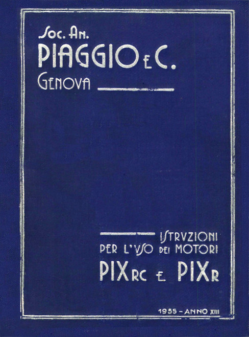 Piaggio P.IX RC / PIX R, Aircraft Engine Instruction Manual ( Italian Language: Motore Piaggio P.IX RC /PIX R Istruzioni per il Montaggio e la Regolazione )