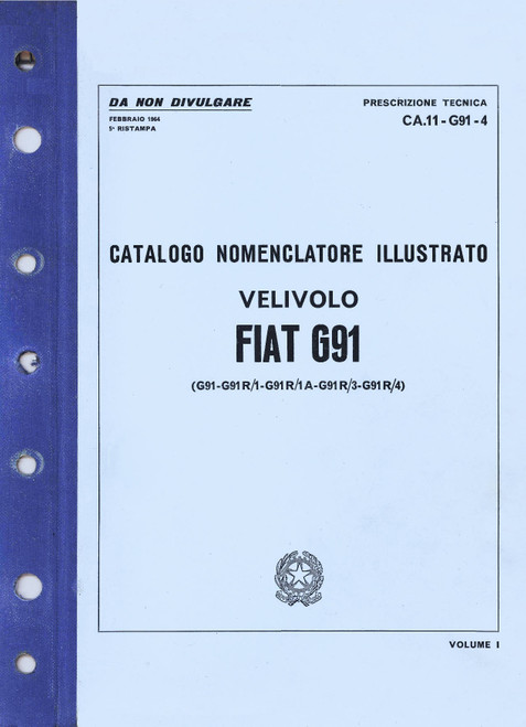 Fiat G91-G91R1-R1A-R3-R4 Catalogo Nomenclatore (indice numerico Vol I) Fiat G91-G91R1-R1A-R3-R4 Catalogo Nomenclatore (indice numerico Vol I)