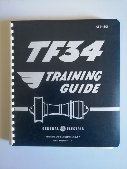 General electic TF34 aircraft engine training guide .SEI-451
original paper manual (English language) General electic TF34 aircraft engine training guide .SEI-451
original paper manual (English language)