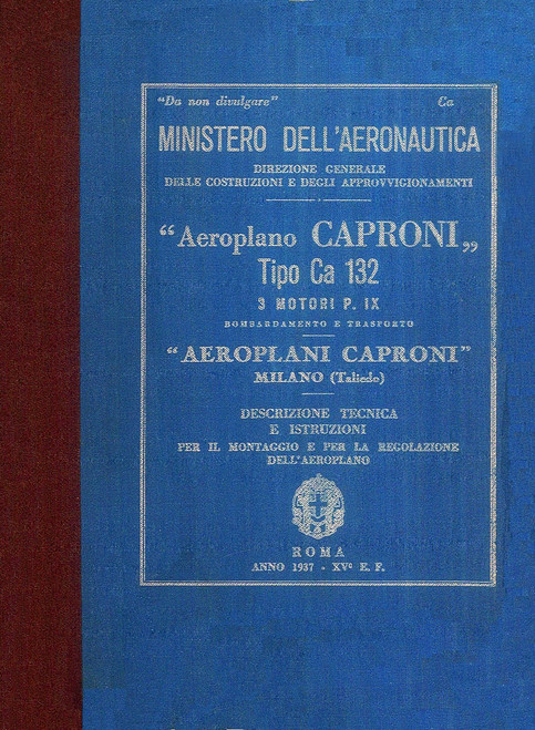 Caproni Ca.132 Istruzioni per il Montaggio e la Regolazione (1937) Caproni Ca.132 Istruzioni per il Montaggio e la Regolazione (1937)