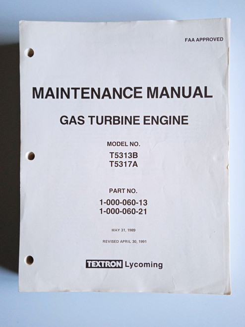 Lycoming T5313B T5317A Gas Turbine Engine Maintenance manual
original paper manual (English language) Lycoming T5313B T5317A Gas Turbine Engine Maintenance manual
original paper manual (English language)