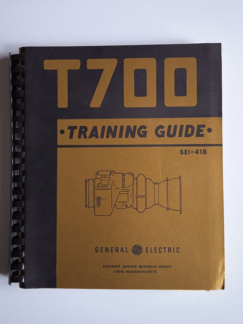 General electrical T700 engine training guide SEI-418 original paper manual (English language) General electrical T700 engine training guide SEI-418 original paper manual (English language)
