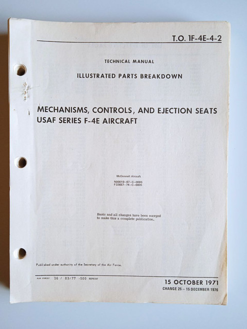 Mc Donnell Douglas F-4E aircraft illustrated parts breakdown mechanism, controls,
and ejection seat. T.O 1F-4E-4-2 - 1971. Original paper manual (English language) Mc Donnell Douglas F-4E aircraft illustrated parts breakdown mechanism, controls,
and ejection seat. T.O 1F-4E-4-2 - 1971. Original paper manual (English language)