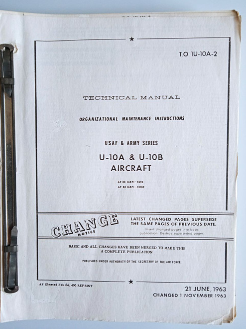 Helio U-10 A, and U-10 B Aircraft Organizational Maintenance Instructions Manual - T.O. 1U-10A-2 (1963) manual photocopies(English language) Helio U-10 A, and U-10 B Aircraft Organizational Maintenance Instructions Manual - T.O. 1U-10A-2 (1963) manual photocopies(English language)
