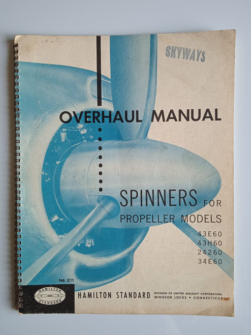 Hamilton Standard Spinners for propeller models 43E60, 43H60, 24260, 34E60 Overhaul Manual (1956) (Paper Manual Cover) Hamilton Standard Spinners for propeller models 43E60, 43H60, 24260, 34E60 Overhaul Manual (1956) (Paper Manual Cover)
