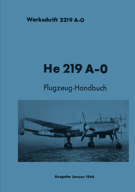 Heinkel He-219 A-0  Aircraft   Flight Manual -Flugzeug-Handbuch  - 1944 -(German Language)