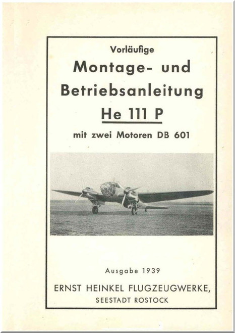 Heinkel He-111 P Aircraft Operating Instruction manual- 1939 (German Language ) Heinkel He-111 P Aircraft Operating Instruction manual- 1939 (German Language )