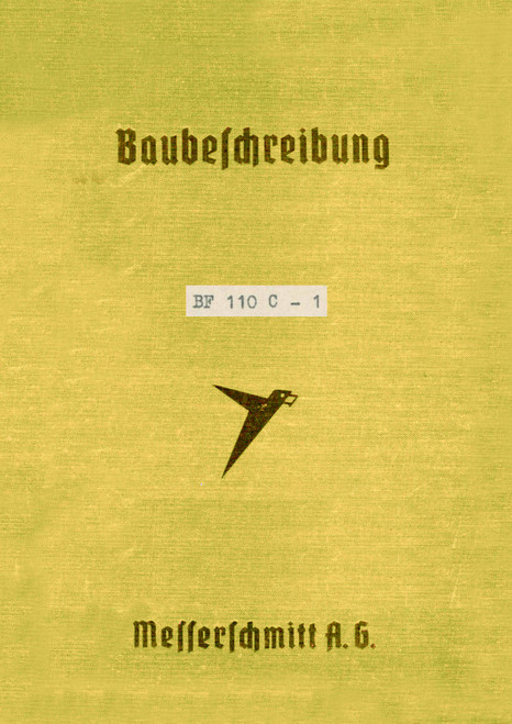 Messerschmitt Bf-110 C-1 Aircraft Building Description Manual , German Language :Baubeschreibungl, 1943, Messerschmitt Bf-110 C-1 Aircraft Building Description Manual , German Language :Baubeschreibungl, 1943,