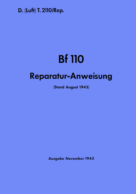 Messerschmitt Bf-110 Aircraft Structural Repair Manual , Repararur Anweisung 1943, Messerschmitt Bf-110 Aircraft Structural Repair Manual , Repararur Anweisung 1943,