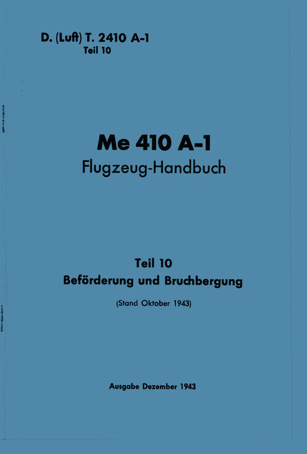 Messerschmitt Me 410 A-1 Aircraft Handbook Manual Recovery and salvage , Flugzeug handbuch 1943,German Language: Beforderung und bruchbergung Messerschmitt Me 410 A-1 Aircraft Handbook Manual Recovery and salvage , Flugzeug handbuch 1943,German Language: Beforderung und bruchbergung