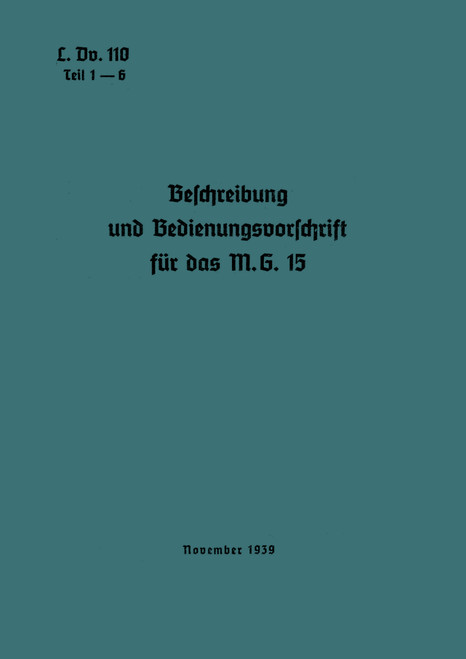 MG 15 Weapons Manual MG 15 Waffen-Handbuch 1939(German Language) MG 15 Weapons Manual MG 15 Waffen-Handbuch 1939(German Language)