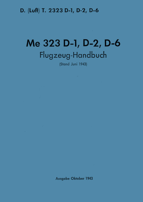Messerschmitt Me 323 D-1 ,D-2, D-6 Aircraft Handbook Manual , Flugzeug handbuch 1943 Messerschmitt Me 323 D-1 ,D-2, D-6 Aircraft Handbook Manual , Flugzeug handbuch 1943